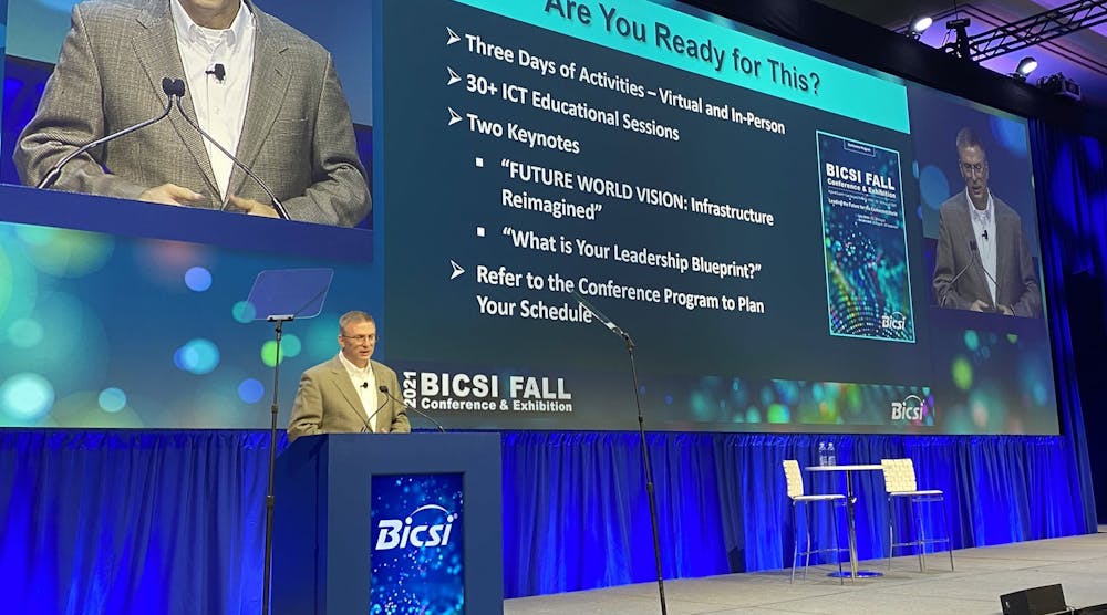 BICSI President Todd Taylor, RCDD, NTS, OSP, opens the 2021 BICSI Fall Conference &amp; Exhibition, the premier information and communications technology (ICT) educational event of the season.
