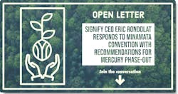 'Signify, being the global leader in lighting, fully subscribes to the goals of the Minamata Convention, and intends to actively support countries in their fastest possible transition from conventional lighting to smart, LED-based lighting products, whenever these are viable and available,' writes Rondolat. 'Signify, being the global leader in lighting, fully subscribes to the goals of the Minamata Convention, and intends to actively support countries in their fastest possible transition from conventional lighting to smart, LED-based lighting products, whenever these are viable and available,' writes Rondolat.