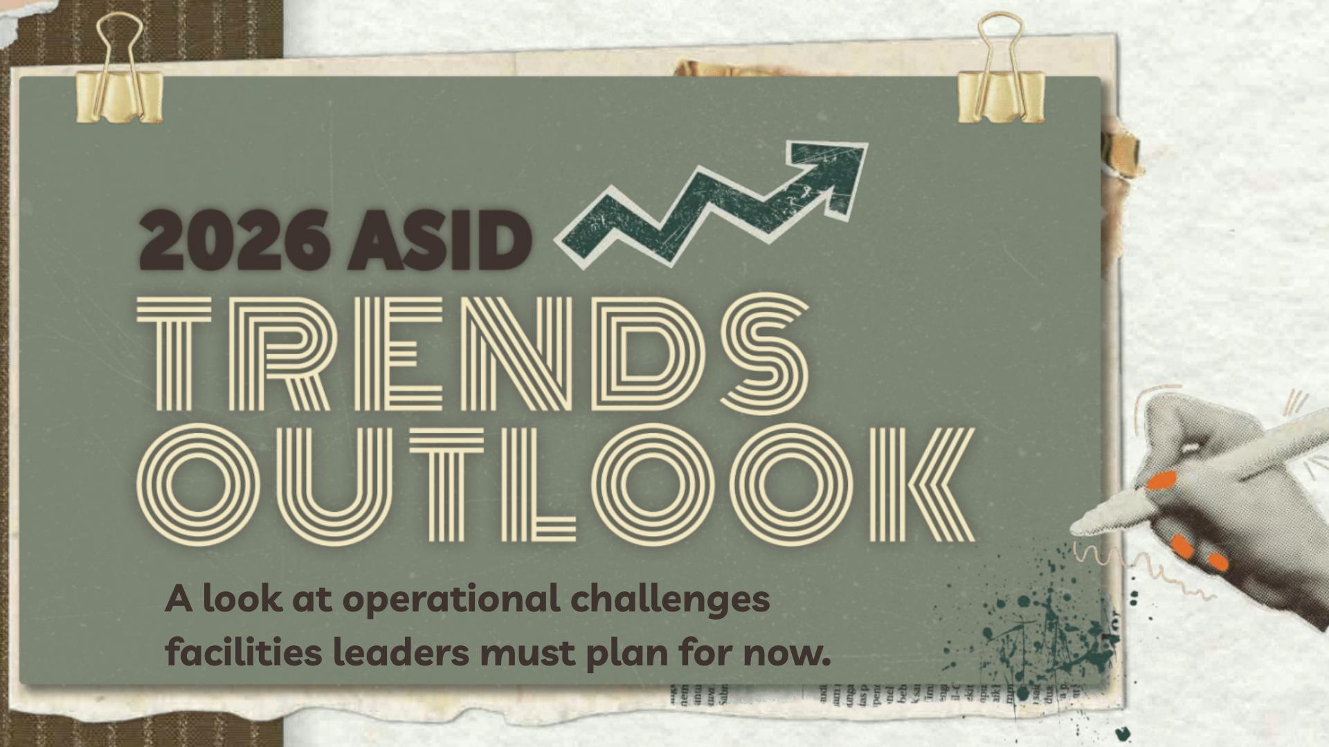 The 2026 ASID Trends Outlook report presents operational challenges facilities leaders must plan for now.